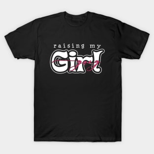 Raising my girl gang T-Shirt